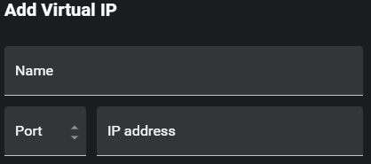 Fields to add a virtual IP include Name, Port, and IP Address. Fields to add a virtual IP include Name, Port, and IP Address.